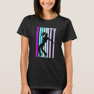 Womens 30th Dance Birthday For Girls Hiphop Dancer T-Shirt