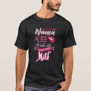 Womens 33th Birthday Women over 33 do not age the T-Shirt