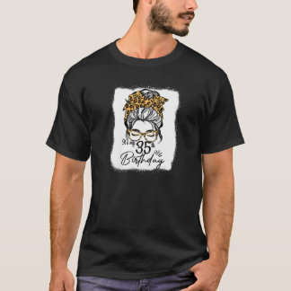 Womens 35 Years Old Messy Bun Leopard It's My 35Th T-Shirt