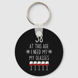 Womens 38 Birthday Wine Lover Quote Need Gles Men Keychain