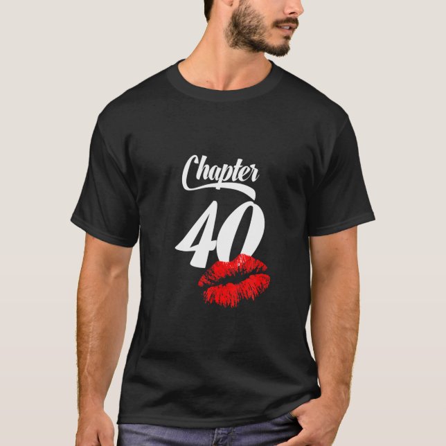 Womens 40th Birthday Lips " Chapter 40 Years Old " T-Shirt (Front)