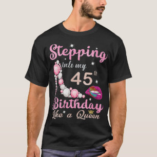 Womens 45 Year Old Gifts Stepping Into My 45 Birth T-Shirt
