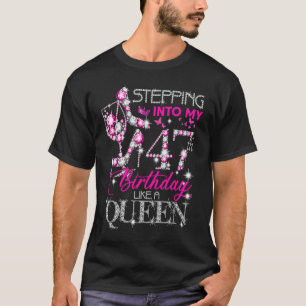 Womens 47 Year Old Stepping Into My 47th Birthday  T-Shirt