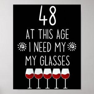 Womens 48 Birthday Wine Lover Quote Need Gles Men Poster