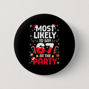 Womens 67 Funny Christmas Meme Most Likely To Say 2 Inch Round Button