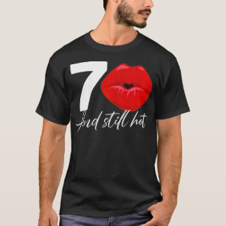 Womens 70 And Still Hot  Funny Birthday 70 Years o T-Shirt