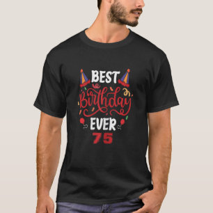 Womens 75th Birthday Woman Gift Funny  Best Ever   T-Shirt