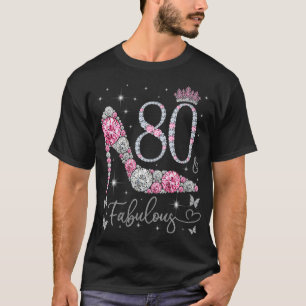 Womens 80 & Fabulous, 80 Years Old and Fabulous, 8 T-Shirt