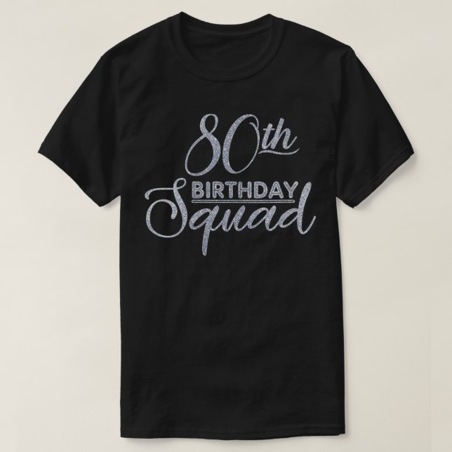 Womens 80th Birthday Squad Party Birthday Bday Sil T-Shirt (Design Front)