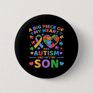 Womens A Big Piece Of My Heart Has Autism And Hes  2 Inch Round Button