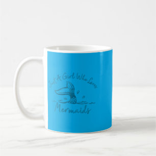 Womens A Girl Who Loves Mermaids Mermaid Tail Fish Coffee Mug