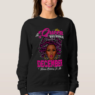 Womens A Queen Was Born In December Black African Sweatshirt