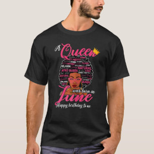 Womens A Queen Was Born In June Happy Birthday Bla T-Shirt