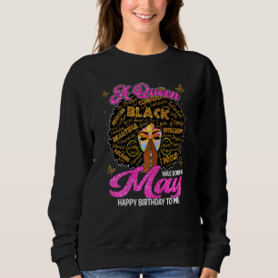 Womens A Queen Was Born In May Happy Birthday To M Sweatshirt