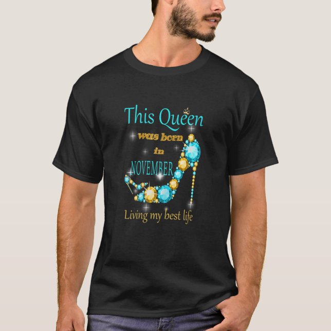 Womens A Queen Was Born On November Happy Birthday T-Shirt (Front)