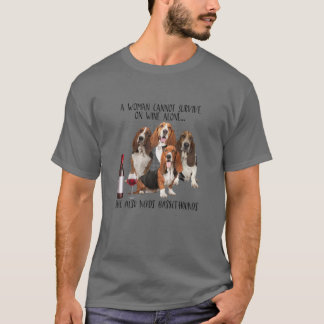 Womens A Woman Cannot Survive On Wine Alone She Ne T-Shirt