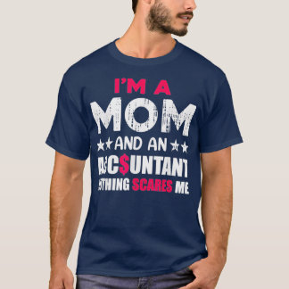 Womens Accountant Mom Funny Accounting Mother Quot T-Shirt