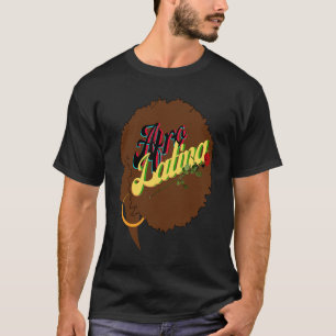 Womens Afro Latina  Latina AF Empowered and Unifie T-Shirt