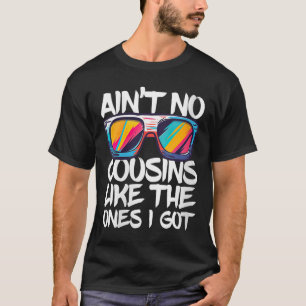 Womens Aint No Cousins Like The Ones I Got Shirt A