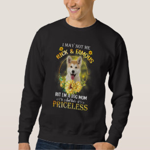 Womens Akita Inu I May Not Be Rich And Famous But  Sweatshirt