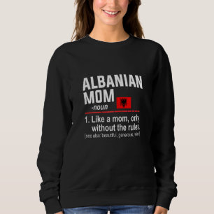 Womens Albanian Mom Definition Mothers Day Mam Sweatshirt