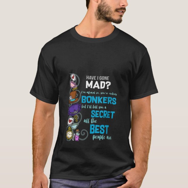 Womens Alice Have I Gone Mad as Hatter Wonderland  T-Shirt (Front)