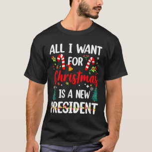 Womens All I Want For Christmas Is A New President T-Shirt