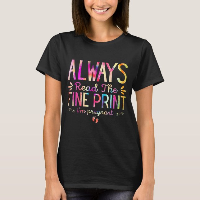 Womens Always Read The Fine Print I'm Pregnant Ann T-Shirt (Front)
