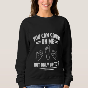 Womens Amputee Humour Count Leg Arm  Recovery Sweatshirt
