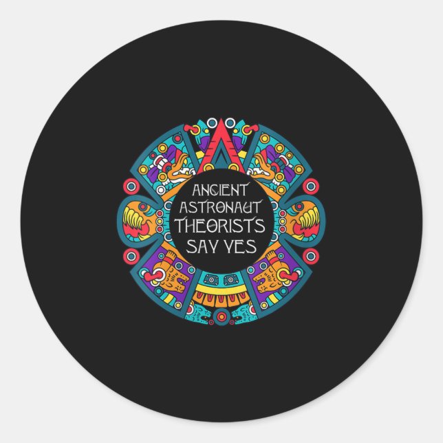Womens Ancient Astronaut Theorists Say Yes-aliens  Classic Round Sticker (Front)