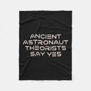 Womens Ancient Astronaut Theorists Say Yes Funny A Fleece Blanket