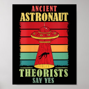 Womens Ancient Astronaut Theorists Say Yes Funny U Poster