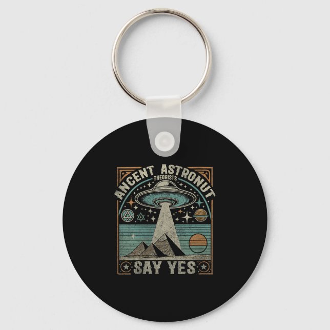 Womens Ancient Astronaut Theorists Say Yes Ufo Con Keychain (Front)