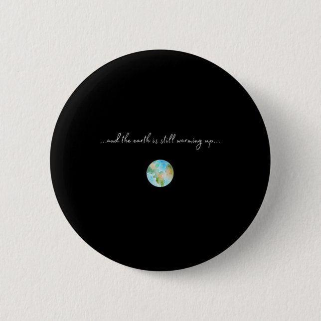 Womens And It Is Warming Up Global Warming 2 Inch Round Button (Front)