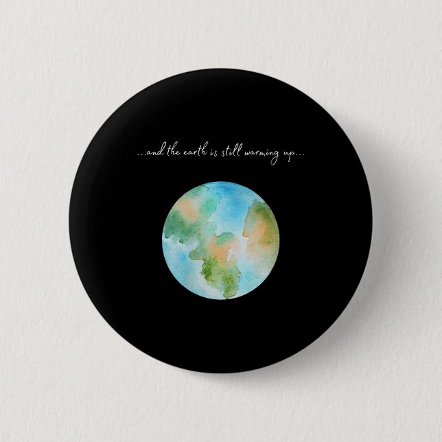 Womens And It Is Warming Up Global Warming 2 Inch Round Button (Front)