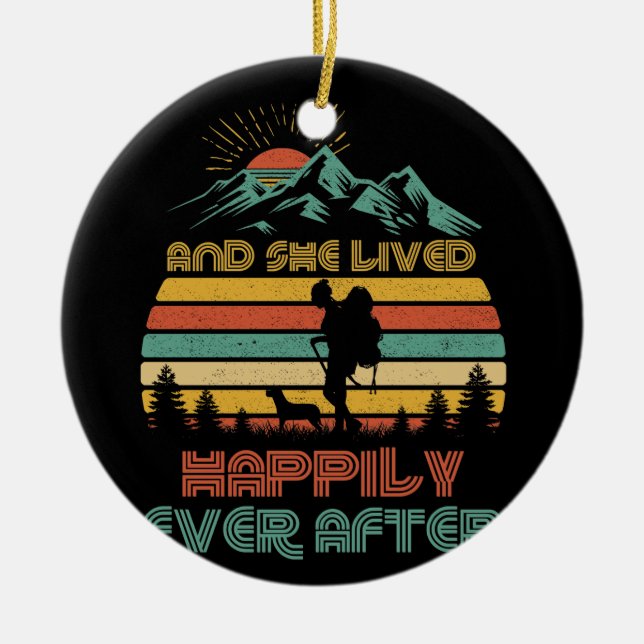 Womens And She Lived Happily Ever After Hiking For Ceramic Ornament (Front)