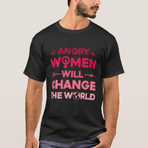 Womens Angry Women Will Change The World T-Shirt