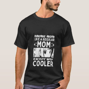 Womens Anime Mom Like A Regular Mom Manga Anime Lo T-Shirt