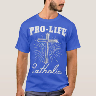 Womens Anti Abortion  Pro Life Catholic Womens T-Shirt