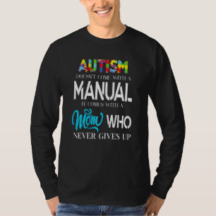 Womens Asd Support Autism Mom Who Never Gives Up A T-Shirt