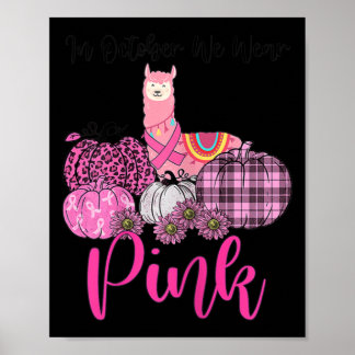 Womens Awareness Llama In October We Wear Pink Bre Poster