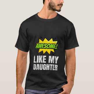 Womens Awesome Like My Daughter Family Lovers In F T-Shirt