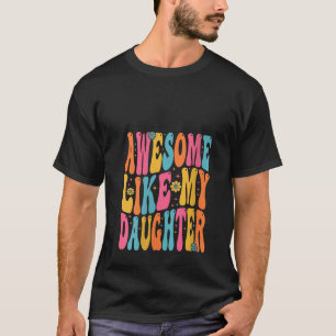 Womens Awesome Like My Step Daughter StepDad StepM T-Shirt