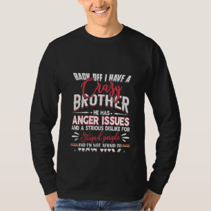 Womens Back Off I Have A Crazy Brother Family T-Shirt