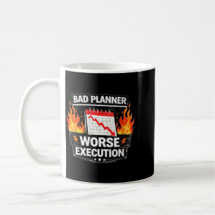 Womens Bad Planner Worse Execution Funny Quote Coffee Mug