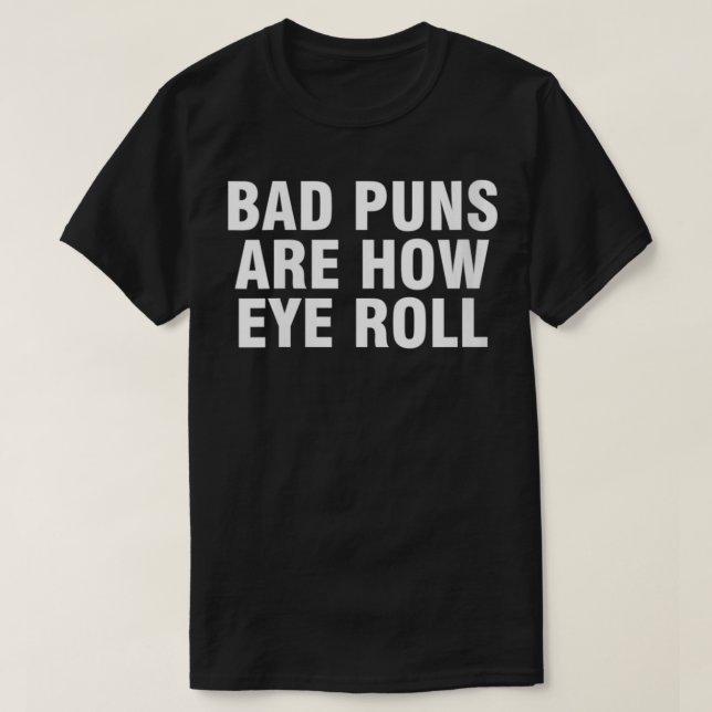 Womens Bad puns are how eye roll VNeck  T-Shirt (Design Front)
