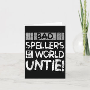Womens Bad Spellers Of World Untie Funny Dyslexic  Card
