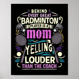Womens Badminton Mom - Yelling Louder Than The Coa Poster