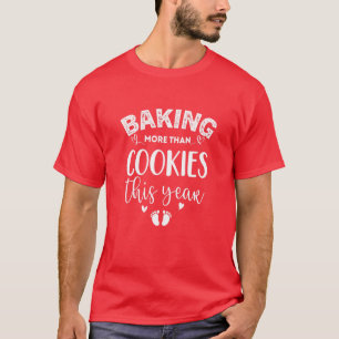 Womens Baking More Than Cookies This Year Christma T-Shirt