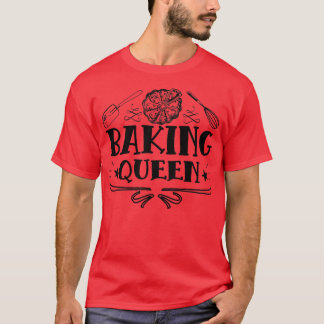 Womens Baking Queen Saying With Cake For Baking Fa T-Shirt